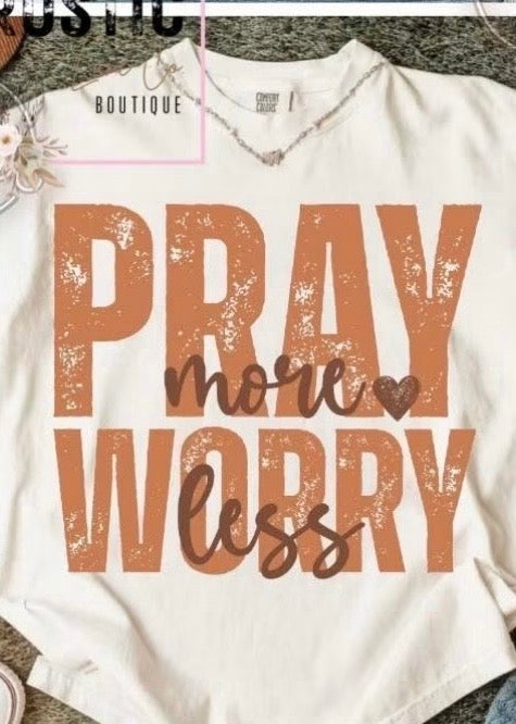 Pray More Worry Less