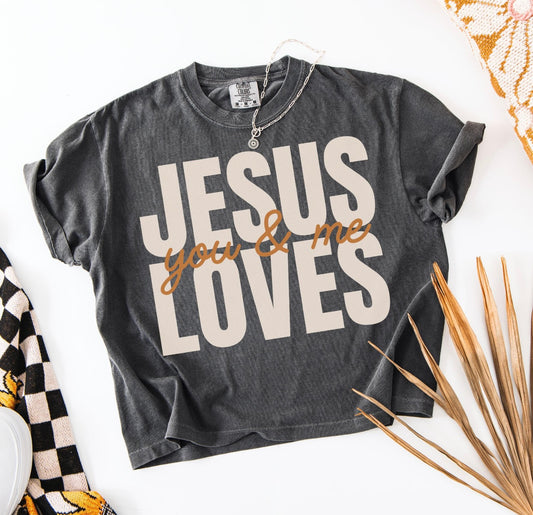 Jesus Loves You & Me