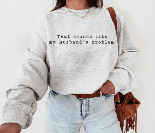 Sounds like my husband’s problem
