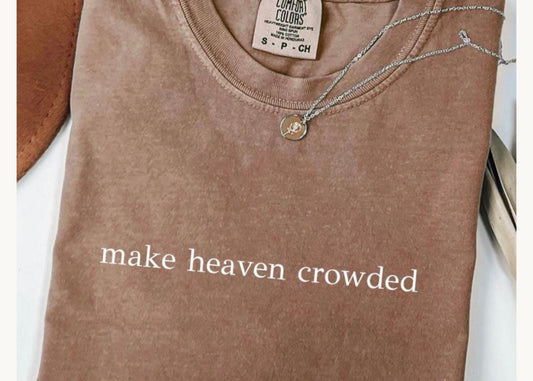 Make Heaven Crowded